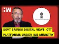 The Vinod Dua Show Ep 384: Govt Brings Digital News, OTT platforms under I&B Ministry