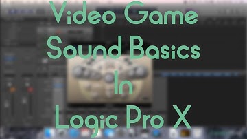 Logic Pro X - Video Game Sounds Basics