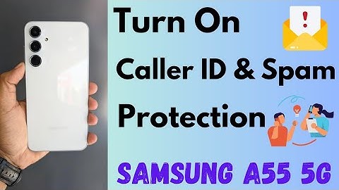 How to Enable Caller ID and Spam Protection on Samsung A55 5G | Block Spam & Scam Calls
