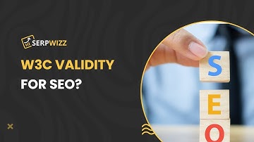 W3C Validity For SEO?  |  Serpwizz SEO Reports