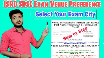 ISRO SDSC Exam Centre Preference || ISRO SDSC Exam Venue Preference || ISRO SDSC Exam Venue Seletion