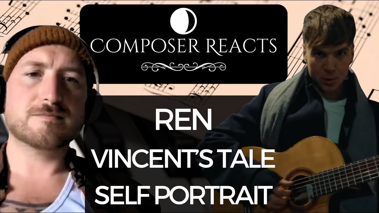 Composer Reacts to Ren - Vincent's Tale - Self Portrait