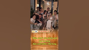 "Điểm danh" dàn khách mời khủng quy tụ trong đám cưới Salim - Hải Long #okvipxuhuong #gioisieugiau