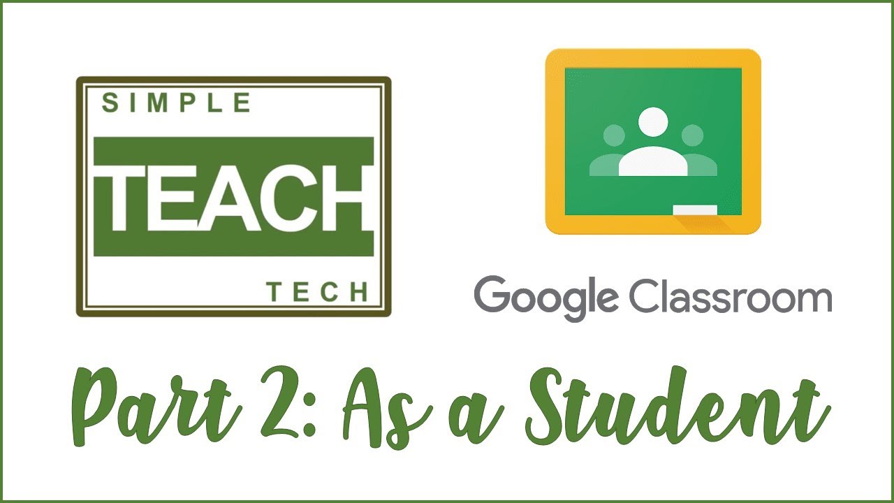 GOOGLE CLASSROOM Part 2: As a Student | SIMPLE TEACH TECH Episode 1 ...