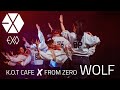 [PERFORMANCE]EXO 엑소 &#39;늑대와 미녀 (Wolf)&#39; By K.O.T Cafe and FROM ZERO (Unicon 2019)