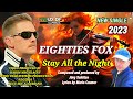 Eighties fox    stay all the night  new single 2023  italodisco