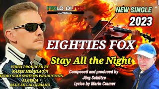 Eighties Fox  -  Stay All The Night - New Single 2023 / Italodisco