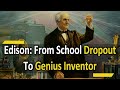 Thomas alva edison from school dropout to genius inventor of light bulb  motivational biography