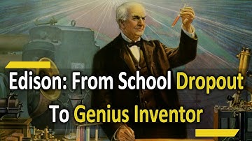 Thomas Alva Edison: From School Dropout To Genius Inventor Of Light Bulb | Motivational Biography