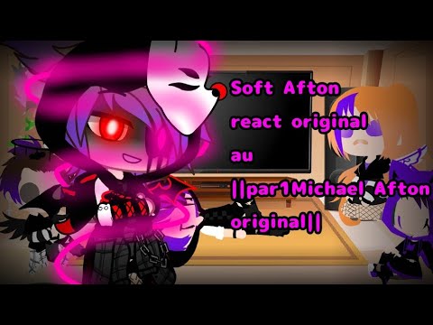 Soft Afton react original afton family memes||part1/5 Michael Afton||ImNotNormal ?||