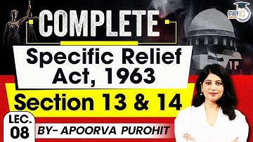 Specific Relief Act, 1963 | Lec 8 | Section 13-14 | SRA | By Apoorva Purohit