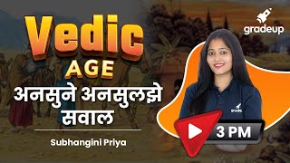 UGC NET 2021 | Vedic Age  | History | subhangini Mam | Gradeup