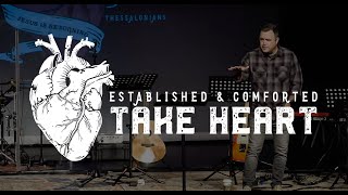 Grace Hill Church | Take Heart, Established and Comforted Pt. 4 - 1 Thess. 2:17-3:13 | Evan Snyder