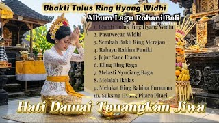 Bhakti Tulus Ring Hyang Widhi | Album Lagu Rohani Bali | Hati Damai Tenangkan Jiwa | @Laksmi Music  