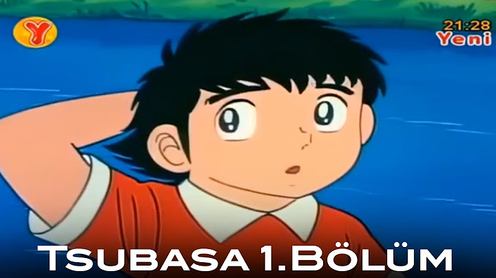 Captain Tsubasa 1.Sezon 1.Bölüm Türkçe dublaj HD