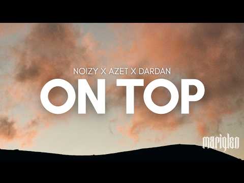 Noizy x Azet x Dardan - On Top (Teksti/Lyrics)🎵