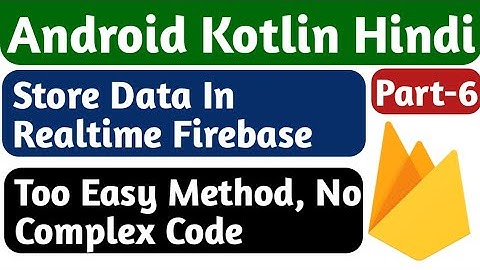 Firebase Realtime Database Android Kotlin  ||  Firebase Realtime Database Hind