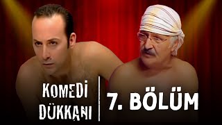 Komedi Dükkanı - 7.Bölüm