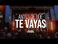 Conjunto Atardecer - Antes De Que Te Vayas (En Vivo)