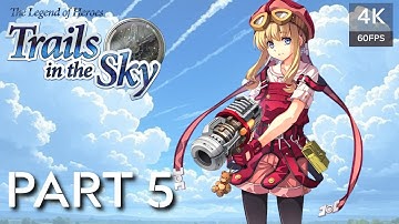 Trails in the Sky Gameplay Walkthrough Part 5 No Commentary 4K 60 FPS Full Game