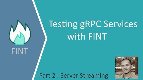 Testing gRPC Services using Fint (Part 2: Server Streaming)