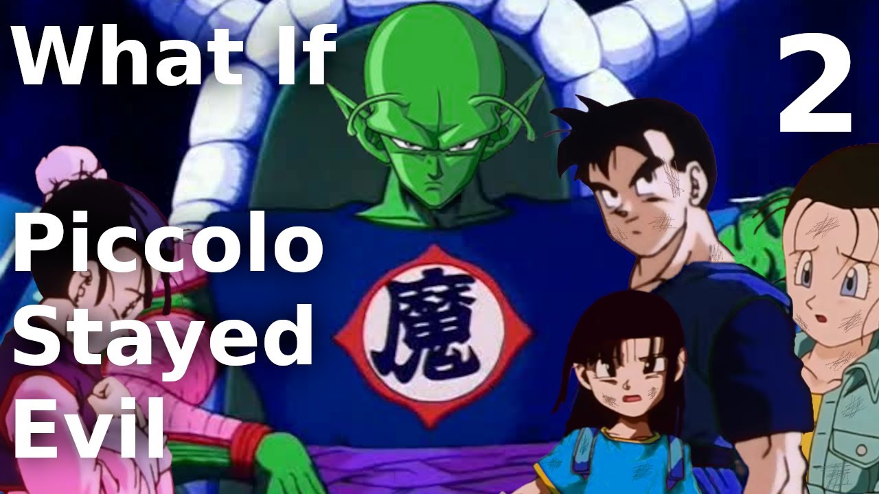 What If Piccolo Stayed Evil Part 2 YouTube