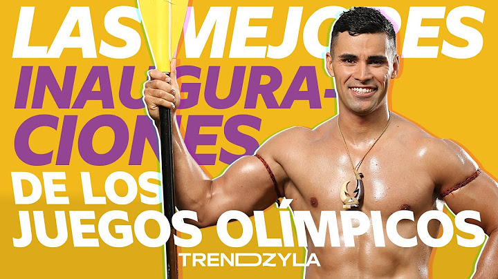 Las mejores inauguraciones de los Juegos Olímpicos. - #Trendzyla