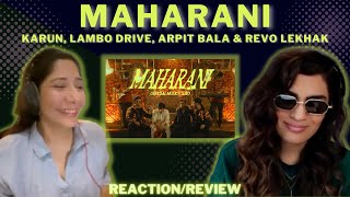 MAHARANI (Karun, Lambo Drive, Arpit Bala & Revo Lekhak) REACTION/REVIEW!