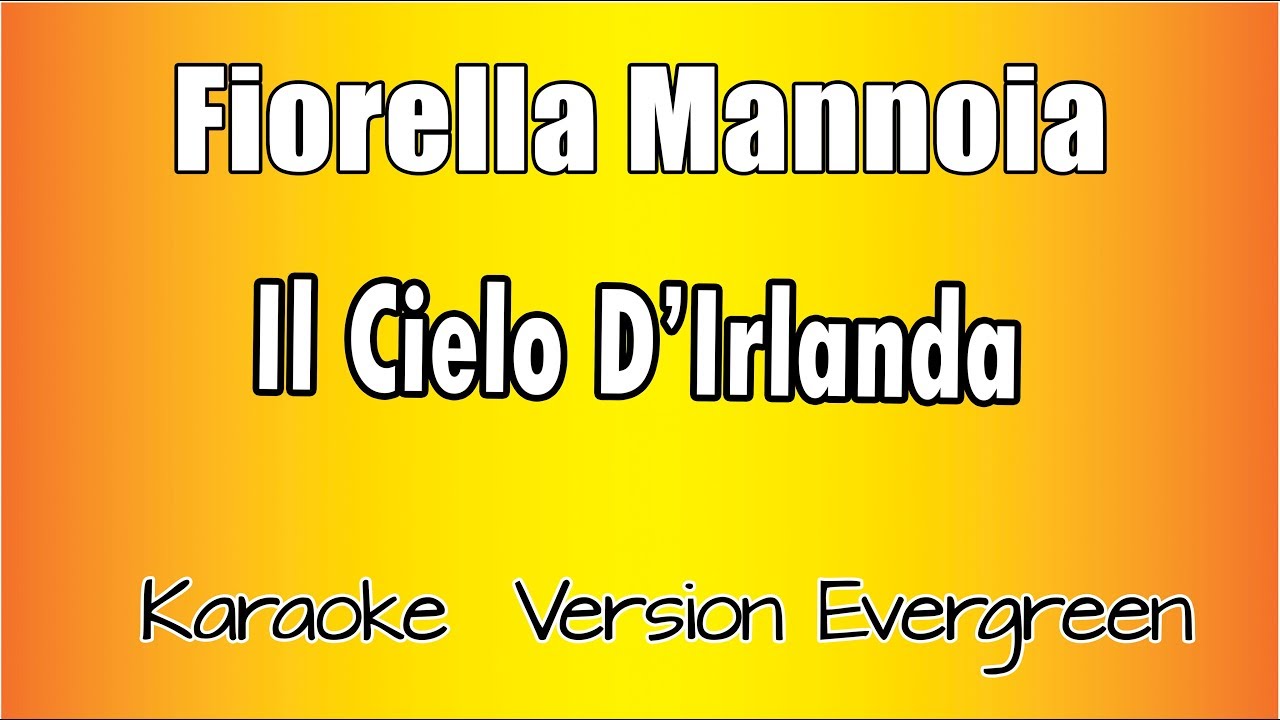 Fiorella Mannoia   Il cielo d'Irlanda  (versione Karaoke Academy Italia)
