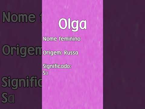 Vídeo: Nome Olga: origem e significado do nome