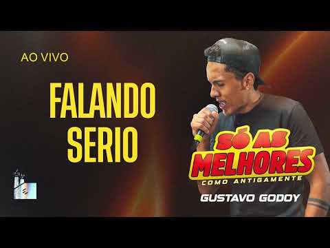 Gustavo Godoy - FALANDO SERIO - SÓ AS MELHORES (Ao Vivo)