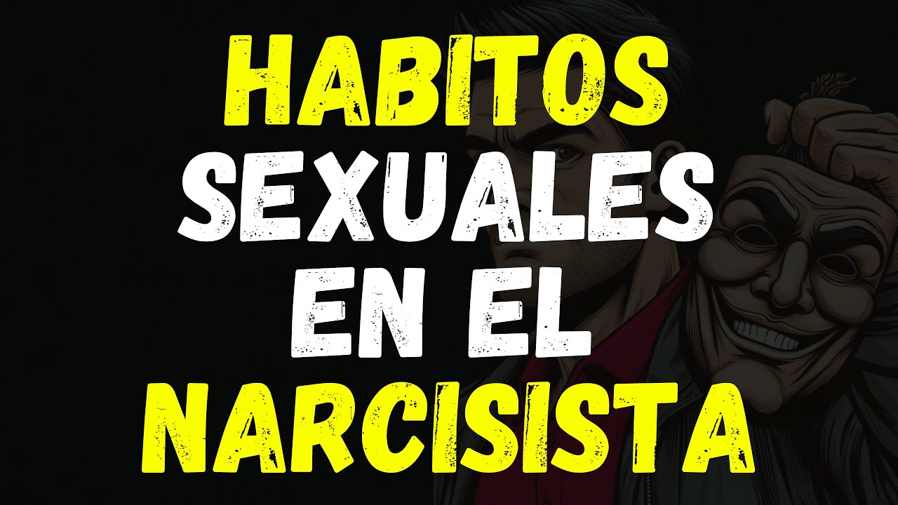 11 Hábitos Sexuales EXTRAÑOS de un NARCISISTA | psicología - #narcisismo