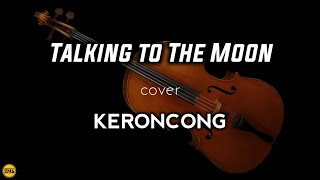 Talking To The Moon Cover Keroncong