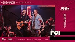 João Gustavo e Murilo - Foi (Ao Vivo em São Paulo/2019)