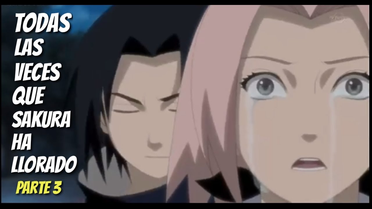 TODAS las veces que Sakura ha LLORADO en Naruto • Parte 3 - YouTube