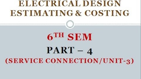 Unit - 3 | Service connection | Overhead type service connection| Underground service connection|