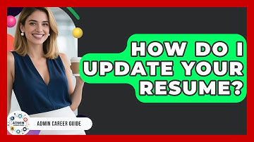 How Do I Update Your Resume? - Admin Career Guide