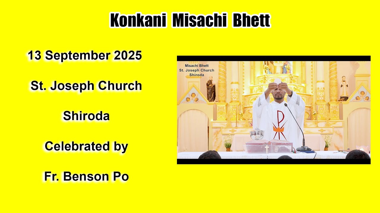Mass in Konkani - 13 Sept  2025 - Fr. Benson Po - St. Joseph Church, Shiroda Goa