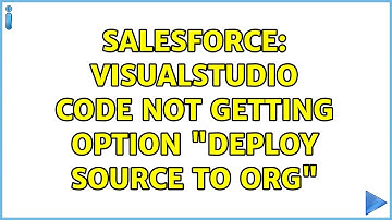 Salesforce: VisualStudio Code not getting option "Deploy Source to Org"