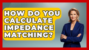 How Do You Calculate Impedance Matching? - NextGen Viewing and Audio