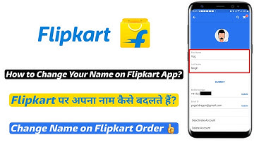 How to Change Your Name on Flipkart App | Flipkart par apna naam kaise badlen