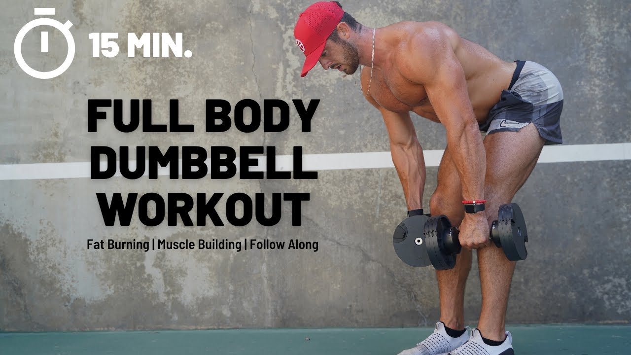 15 MIN. FULL BODY DUMBBELL WORKOUT (at Home) | Burn Fat & Build Muscle ...