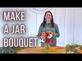 How to make a mason jar bouquet  pepperharrowfarmcom