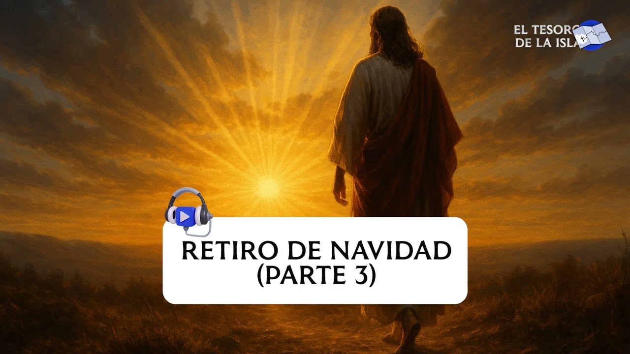 Podcast: Retiro de Navidad - Parte 3