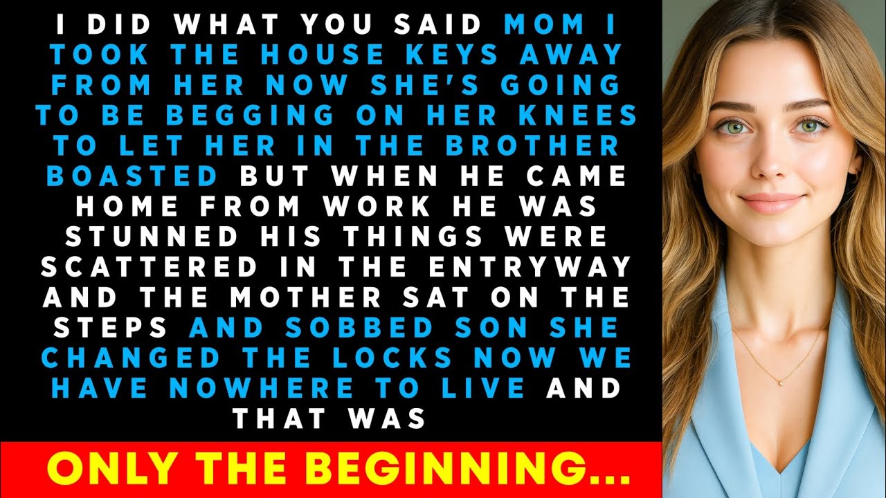 МАМА: Я отобрала у нее ключи от дома, хвастался мой брат: «Теперь она на коленях умоляет впустить...