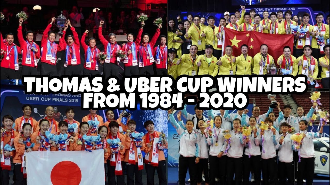 THOMAS and UBER CUP WINNERS FROM 1984 - 2020