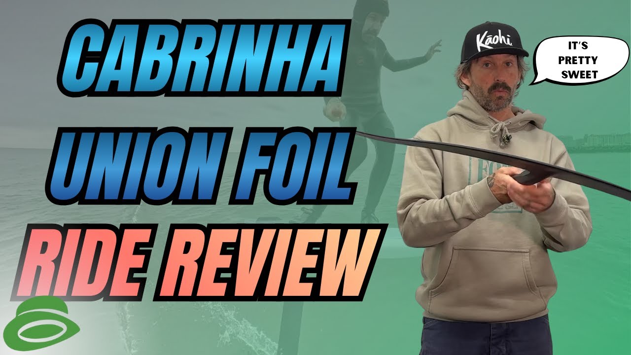 The Hype Is Real: Cabrinha Union Prestige Foil Ride Report