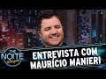 Entrevista com Maurício Manieri | The Noite (07/08/17)