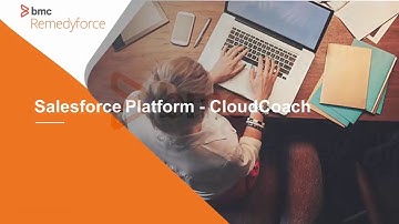 BMC Remedyforce - Salesforce Platform - Cloud Coach