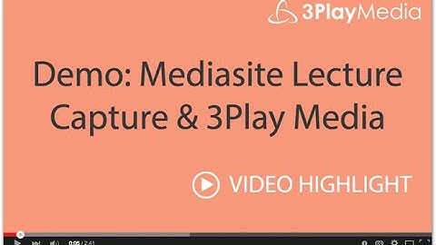 Demo: Mediasite Lecture Capture & 3Play Media Captioning